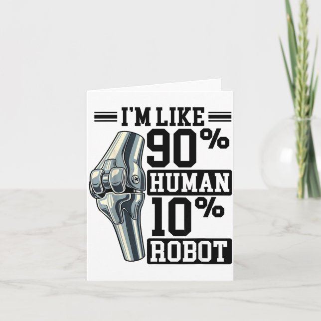 Tarjeta Funny Knee Replacement I'm Like 90% Human 10% Robo (Anverso)