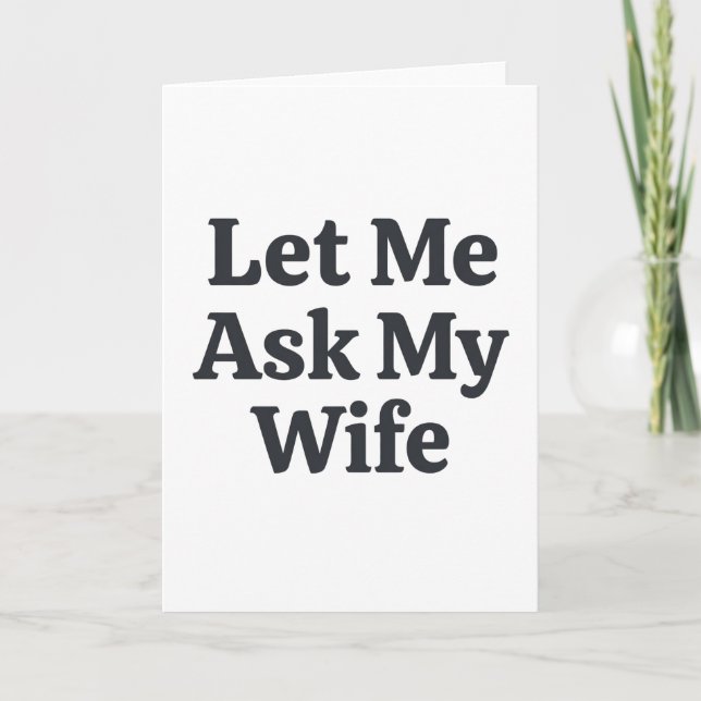 Tarjeta Funny Let Me Ask My Wife Marriage Humor Quote (Anverso)