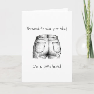 Tarjeta Funny Little Behind Bummed Belated Birthday