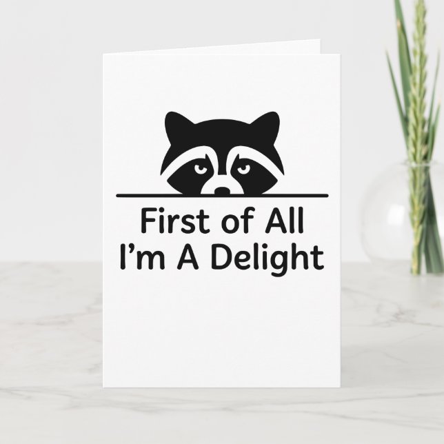 Tarjeta Funny Minimalist Raccoon First of All Im A Delight (Anverso)
