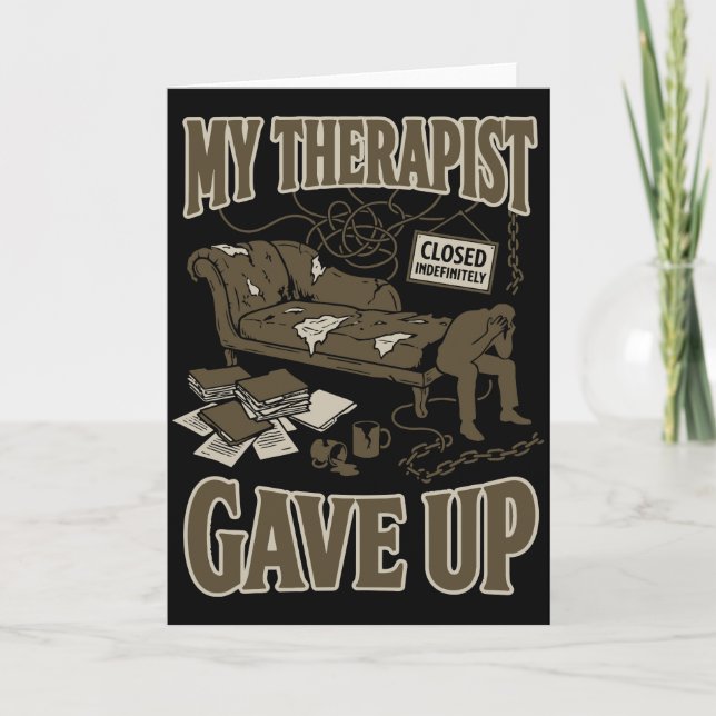 Tarjeta Funny My Therapist Gave Up Dark Humor Therapy joke (Anverso)