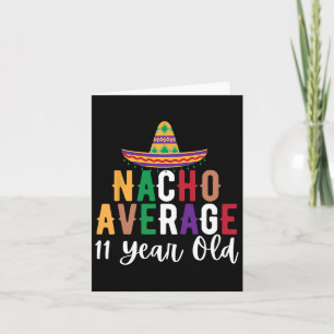 Tarjeta Funny Nacho Promedio de cumpleaños de 11 años Cinc