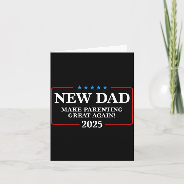 Tarjeta Funny New Dad Est 2025 Make Parenting Great Again  (Anverso)
