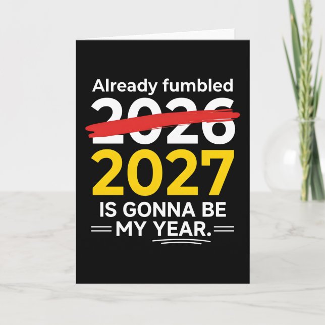 Tarjeta Funny New Year Already Fumbled 2026 2027 Is Gonna (Anverso)