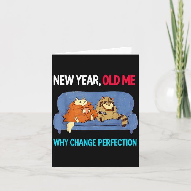 Tarjeta Funny New Year Old Me Why Change Perfection Humor  (Anverso)