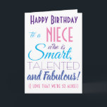 Tarjeta Funny Niece Feliz Cumpleaños<br><div class="desc">¡Una graciosa tarjeta de cumpleaños feliz para tu sobrina! Envíelo a "alguien que es inteligente,  talentoso y fabuloso" - ¡porque eres tan parecido! Haz sonreír a tu sobrina con esta humorística y elegante carta. Diseño de tipografía rosa y morada. Personalice el nombre y el mensaje.</div>