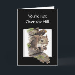 Tarjeta Funny Over the Hill Birthday Squirrel Card<br><div class="desc">No estás sobre la colina si todavía recuerdas dónde guardaste tus nueces. Graciosa tarjeta de ardilla para ese cumpleaños "sobre la colina"</div>