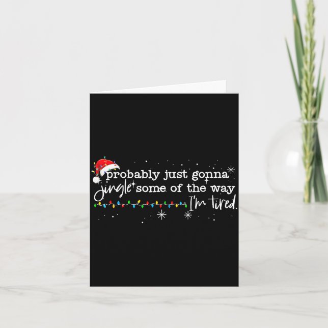 Tarjeta Funny Probably Just Gonna Jingle Some Of The Way I (Anverso)