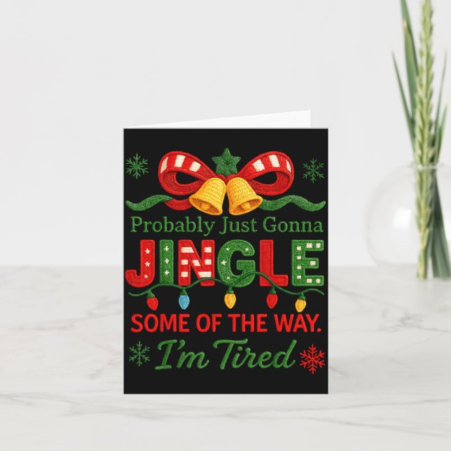 Tarjeta Funny Probably Just Gonna Jingle Some Of The Way I (Anverso)