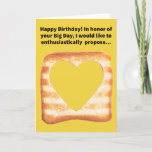 Tarjeta Funny Pun Holeheart Toast Feliz Cumpleaños<br><div class="desc">No queremos ningún brindis a medias por aquí,  solo ese 100% de tostadas de corazón para nosotros. Si eres del tipo de kneady que no trae calor cuando discutes sobre el pan fresco,  entonces estás asando. ¡Por favor,  disfruta de esta divertida tarjeta de cumpleaños feliz!</div>