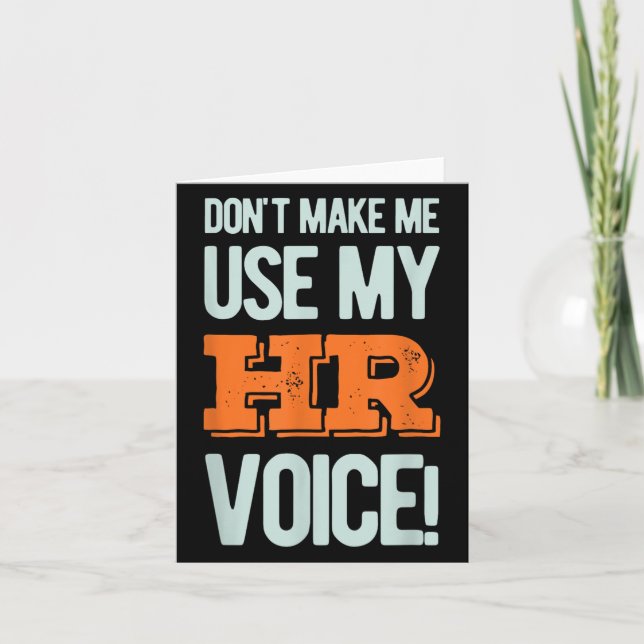 Tarjeta Funny Quote Don't Make Me Use My Hr Voice Design  (Anverso)