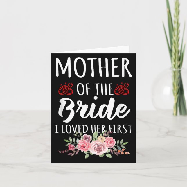 Tarjeta Funny Quote Mother Of The Bride I Loved Her First  (Anverso)