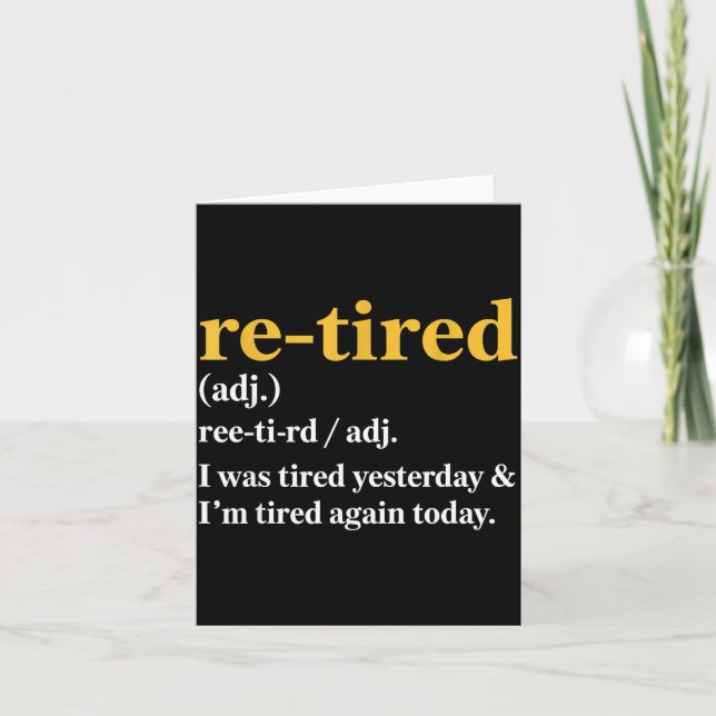 Tarjeta Funny Re-tired I Was Tired Yesterday &amp; I’m Tir (Anverso)