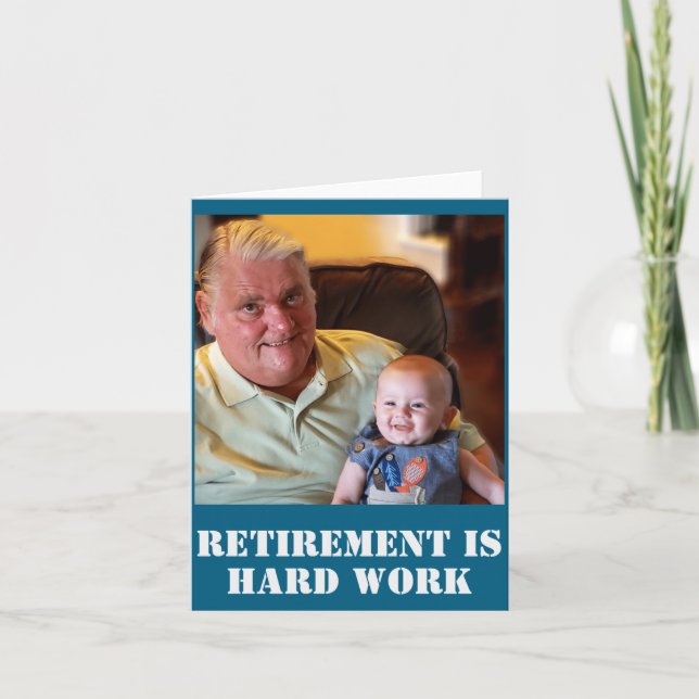 Tarjeta Funny Retirement Is Hard Work Quote Grandpa Photo  (Anverso)