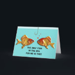 Tarjeta Funny Romantic Birthday<br><div class="desc">Tarjeta creativa de cumpleaños con lindas líneas de pescado que puedes alimentar a tu único verdadero amor.</div>
