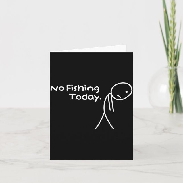 Tarjeta Funny Sad Stickman No Fishing Today Fishing Lovers (Anverso)