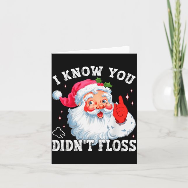 Tarjeta Funny Santa I Know You Didn't Floss Dentist Dental (Anverso)