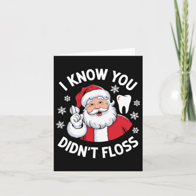Tarjeta Funny Santa I sé que no fallaste Dentist Dental (Anverso)