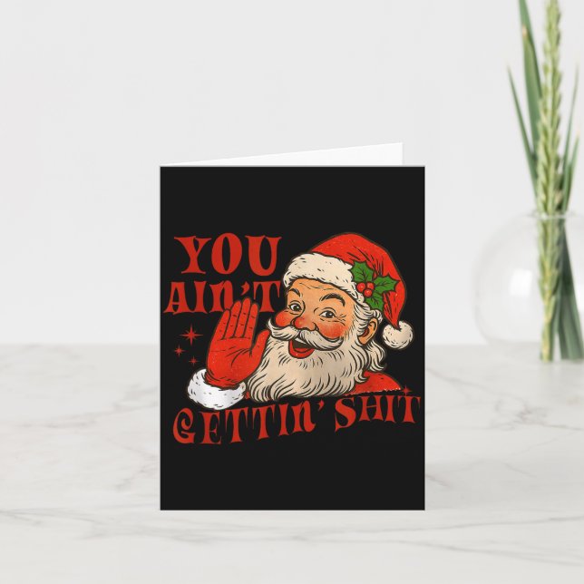 Tarjeta Funny Santa You Aint Getting' Cozy Santa Gift Men, (Anverso)