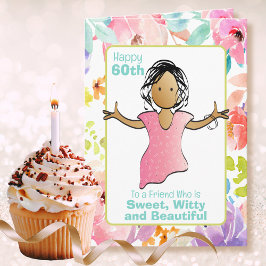 Tarjeta Funny Sassy 60 cumpleaños Personalizado amiga