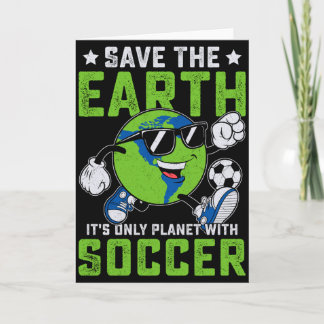 Tarjeta Funny Save The Earth Its Only Planet With Soccer T