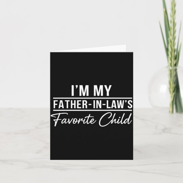 Tarjeta Funny Son In Law Tee Im My Father In Laws Favorite (Anverso)
