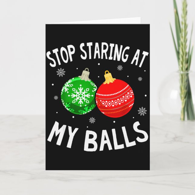 Tarjeta Funny Stop Staring At My Xmas Ornament Christmas  (Anverso)