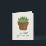 Tarjeta Funny Succulum Birthday Card<br><div class="desc">Un cumpleaños moderno y minimalista para los amantes de las plantas,  con un suculento pintado digitalmente y la cita "la vida sin que chupes". Personalizar el saludo adentro.</div>