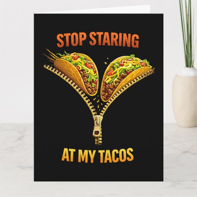 Tarjeta Funny Taco Lover Stop Staring (Anverso)