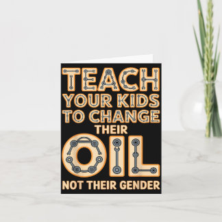 Tarjeta Funny Teach Your Kids To Change Their Oil Not Thei