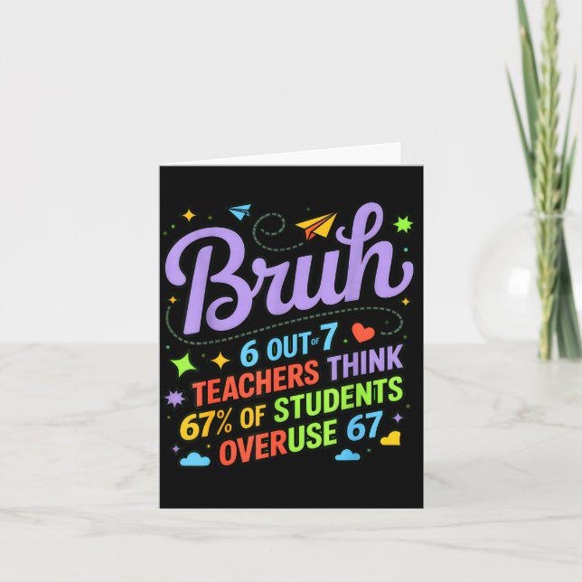 Tarjeta Funny Teacher Quote Bruh 6 Out Of 7 Teachers Think (Anverso)