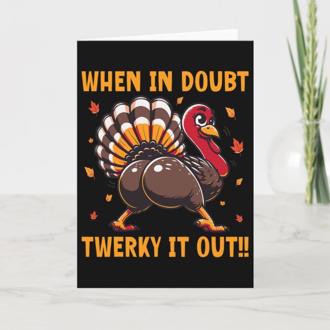 Tarjeta Funny Thanksgiving When In Doubt Twerk It Out Twer (Anverso)