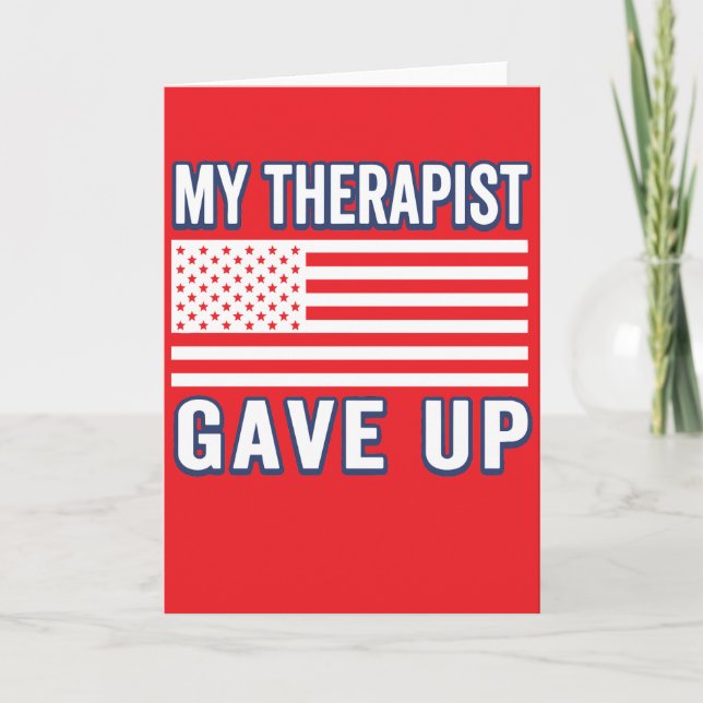 Tarjeta Funny Therapist Gave Up, Patriotic USA Flag (Anverso)