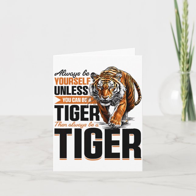 Tarjeta Funny Tiger Animal Always Be Yourself Unless You C (Anverso)