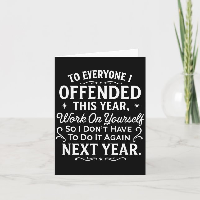 Tarjeta Funny To Everyone I Offended This Year Work On You (Anverso)