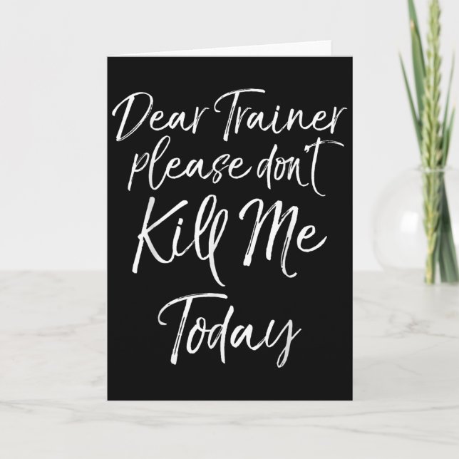 Tarjeta Funny Training Quote Dear Trainer Please Don't Kil (Anverso)