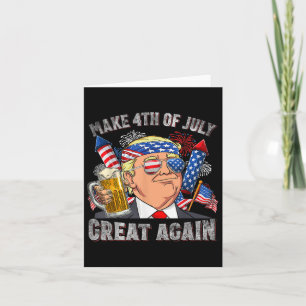 Tarjeta Funny Trump Vuelve A Hacer El 4 De Julio Grande Ho