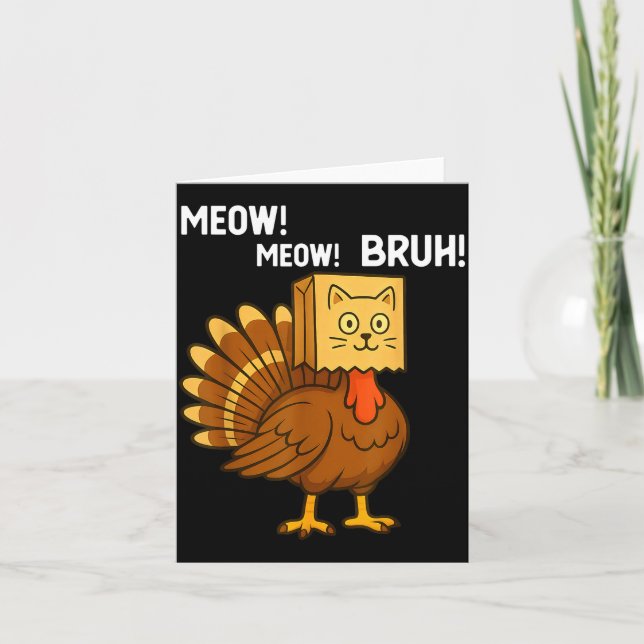 Tarjeta Funny Turkey Meow Thanksgiving Fake Cat Meow Bruh  (Anverso)