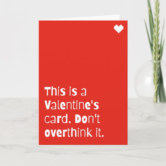 Tarjeta Funny Valentine’s Day Card – “Don’t Overthink It”  (Anverso)