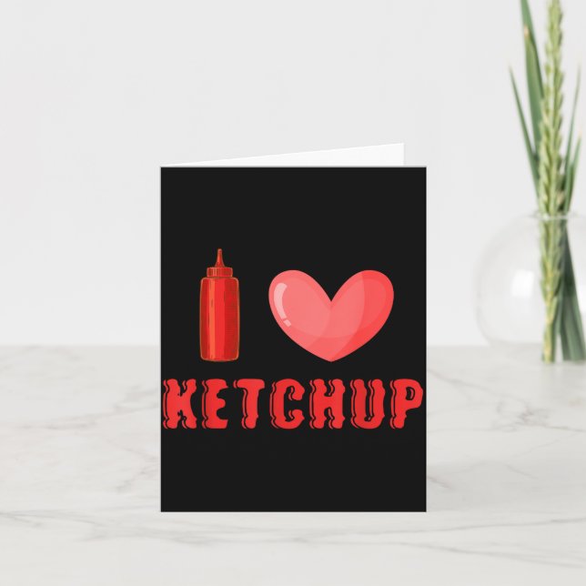 Tarjeta Funny Valentines Day Shirt I Love Ketchup Valentin (Anverso)