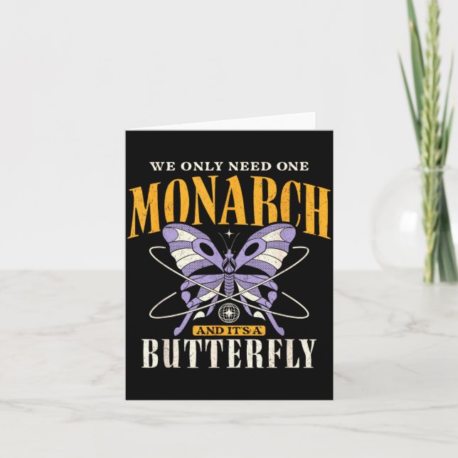 Tarjeta Funny We Only Need One Monarch And It's A Butterfl (Anverso)