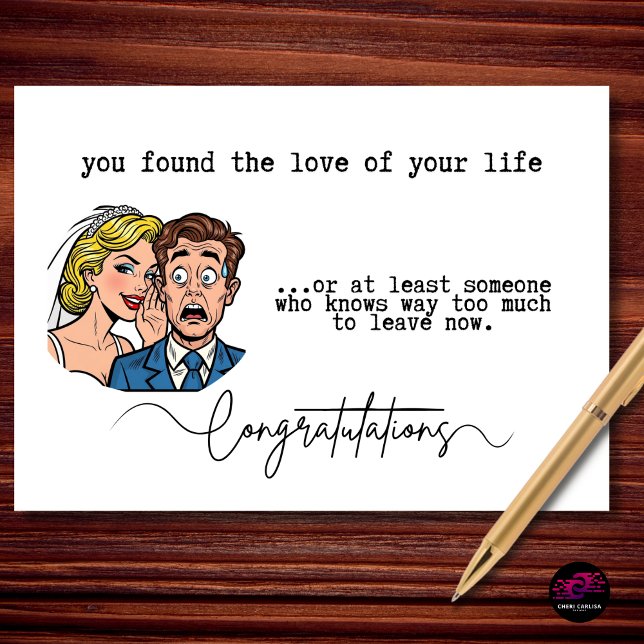 Tarjeta Funny Wedding Congratulations Can't Leave Now (love of your life? maybe. someone who knows way too much to leave now? definitely.)