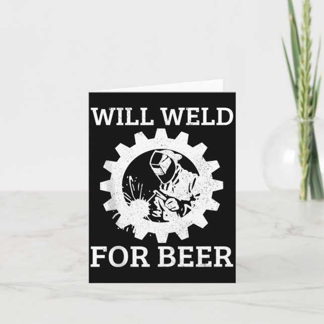 Tarjeta Funny Welder Will Weld For Beer Welding Gift Tank  (Anverso)