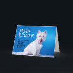 Tarjeta Funny Westie Birthday Card<br><div class="desc">Esta divertida tarjeta de cumpleaños West Highland White Terrier es perfecta para cualquier amante de Westie.</div>