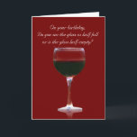 Tarjeta Funny Wine Happy Birthday Personalizable<br><div class="desc">Una graciosa carta de cumpleaños de vino.  Pregunten profundamente cómo se ven las cosas,  ¿está el vaso medio lleno o el vaso medio vacío?  ¡La perspectiva lo es todo! ¡Esta es una manera divertida de decir vítores y feliz cumpleaños!</div>