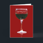 Tarjeta Funny Wine Themed Turning 60 Birthday Card<br><div class="desc">¡Un feliz cumpleaños número 60 que es muy divertido!  ¡Girar debería ser divertido!  Esta feliz tarjeta de cumpleaños número 60 tiene un vaso de vino tinto y en el interior dice "¡Hagamos un buen vino al respecto!"  ¡No es mejor momento para "vino" y después para un cumpleaños!</div>