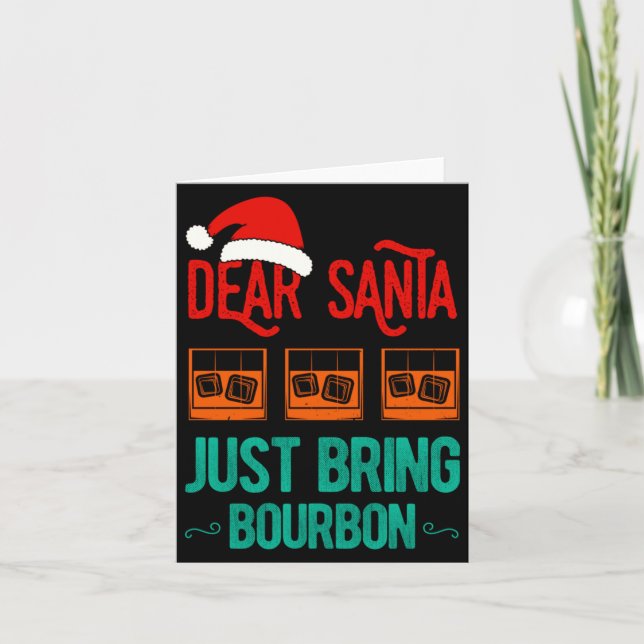Tarjeta Funny Xmas Dear Santa Just Bring Bourbon Christmas (Anverso)