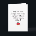 Tarjeta Funny y gruñón cumpleaños del anciano<br><div class="desc">Ya sea por un miembro de la familia, amigo o colega, desearles muchos felices retornos con una tarjeta tan descarada como esta. Con un pastel de cumpleaños rojo con velas verdes, el texto negro de arriba dice "Apuesto a que nunca pensaste que te convertirías en un viejo gruñón, pero aquí...</div>