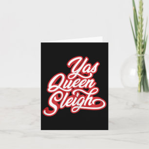 Tarjeta Funny Yas Queen Sleigh