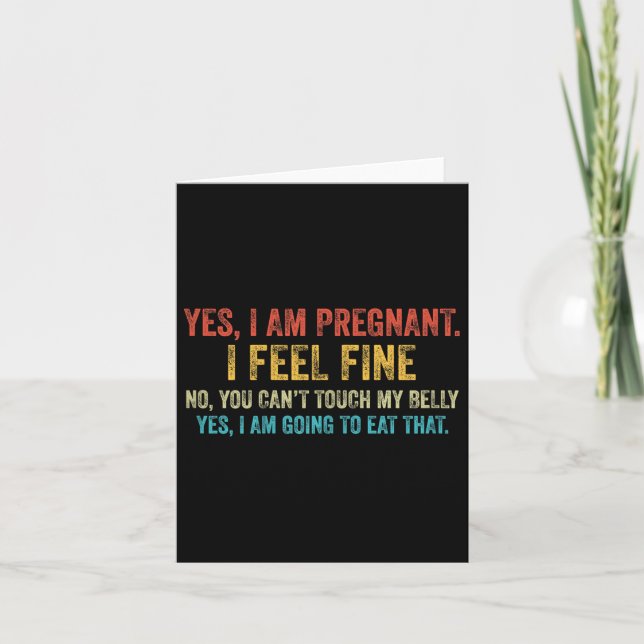 Tarjeta Funny Yes I Am Pregnant I Feel Fine Pregnancy New  (Anverso)